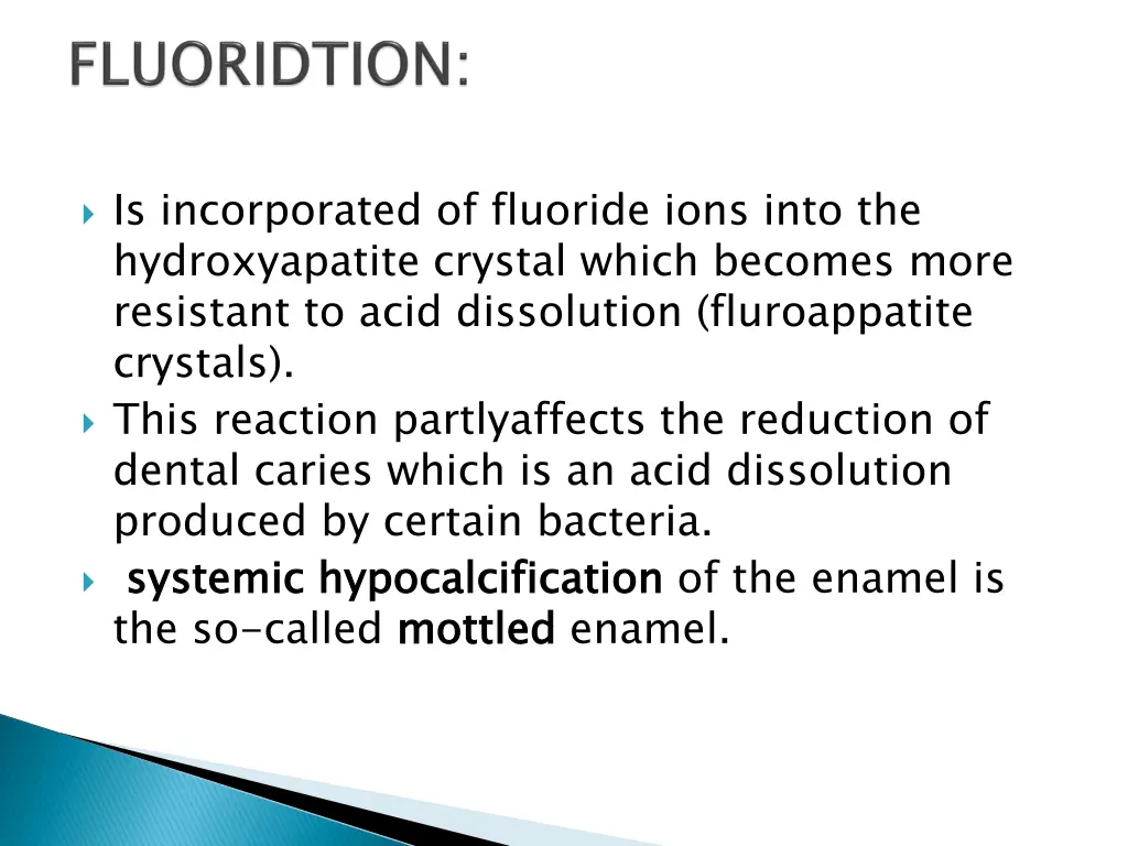 is incorporated of fluoride ions into