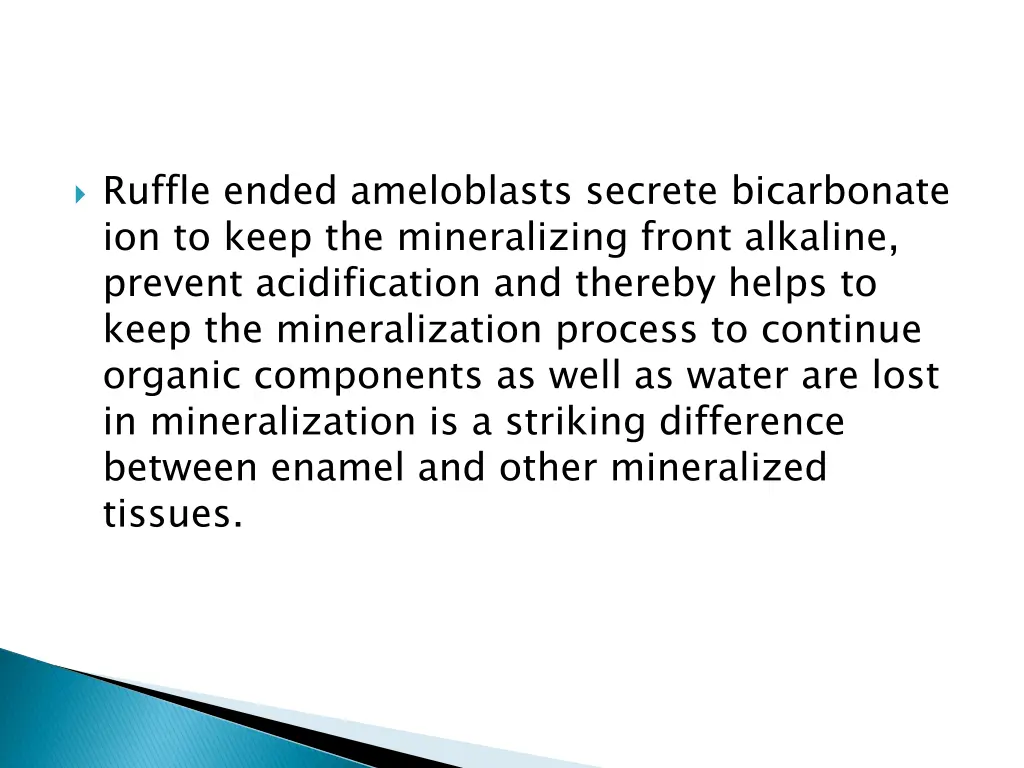 ruffle ended ameloblasts secrete bicarbonate