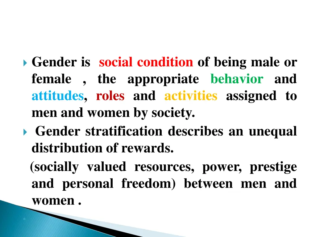 gender is social condition of being male