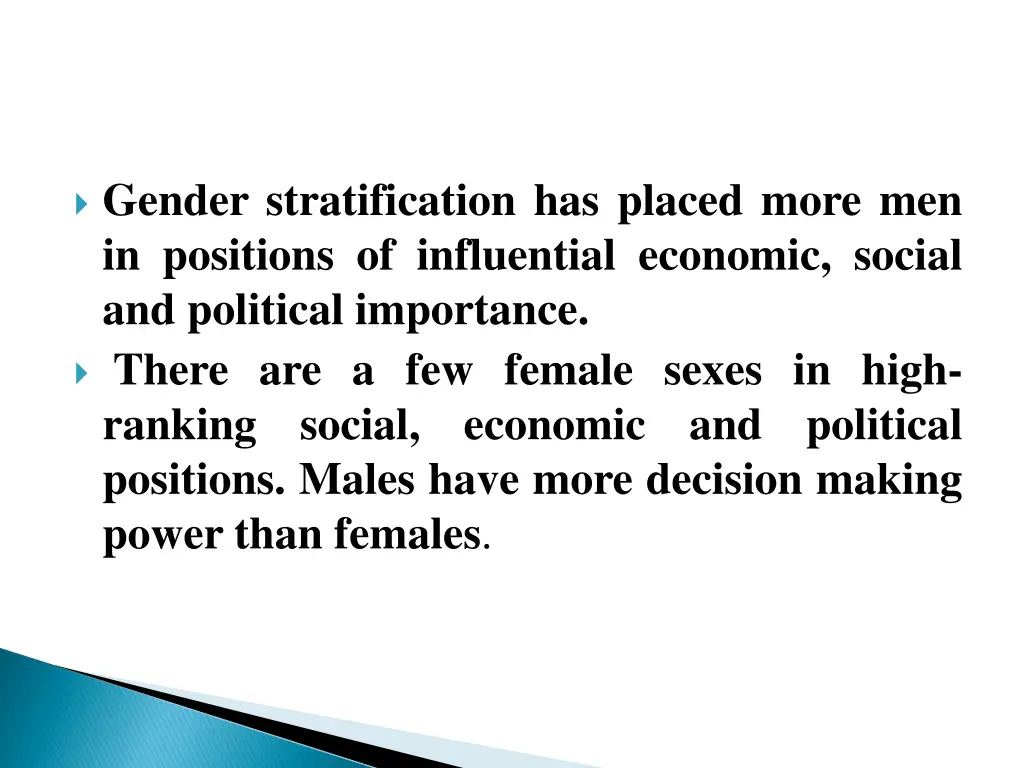 gender stratification has placed more