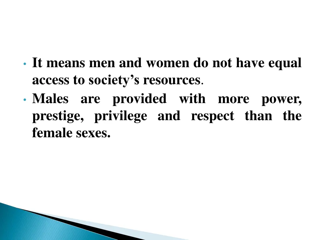 it means men and women do not have equal access