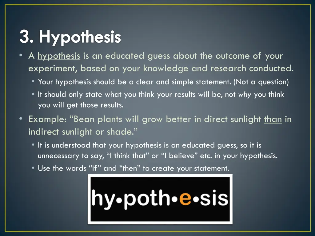 3 hypothesis a hypothesis is an educated guess