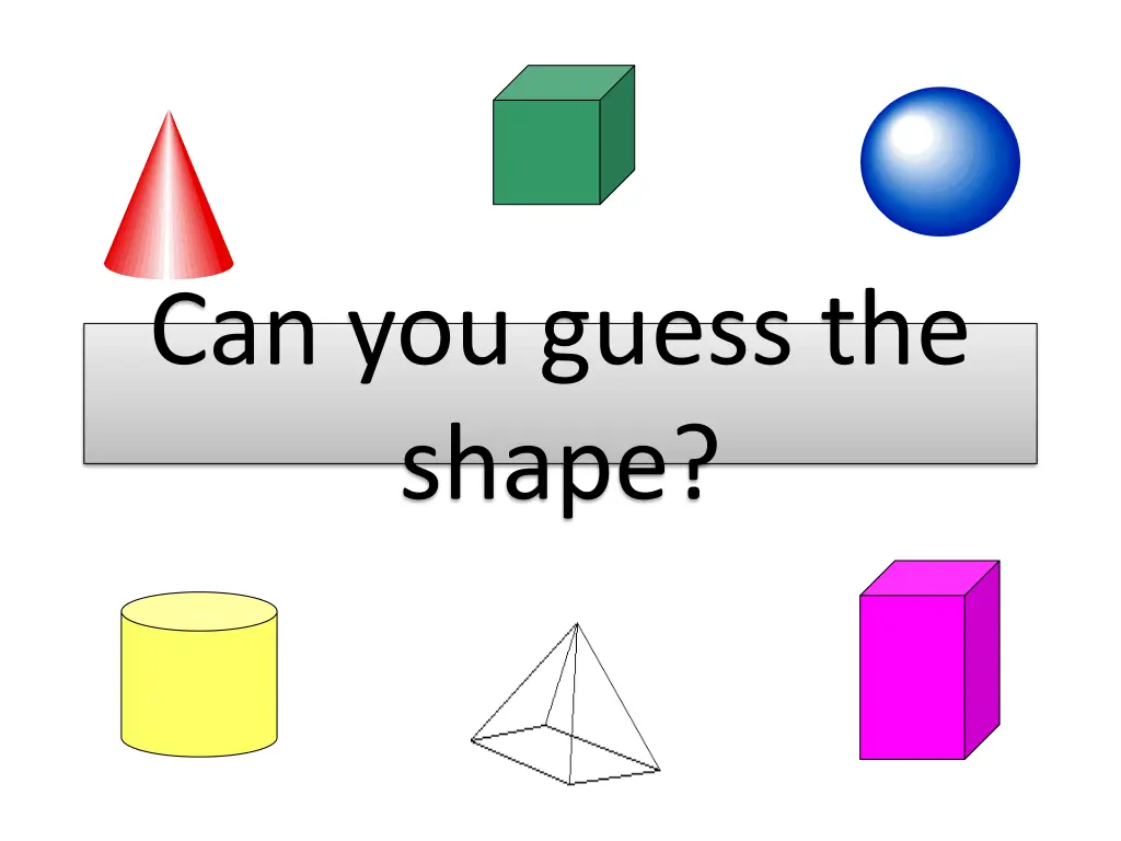 can you guess the shape