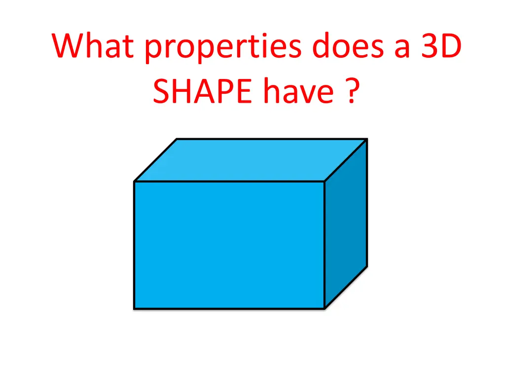 what properties does a 3d shape have