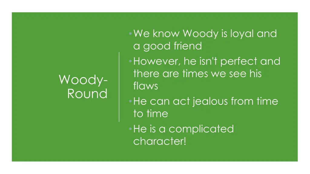 we know woody is loyal and a good friend however