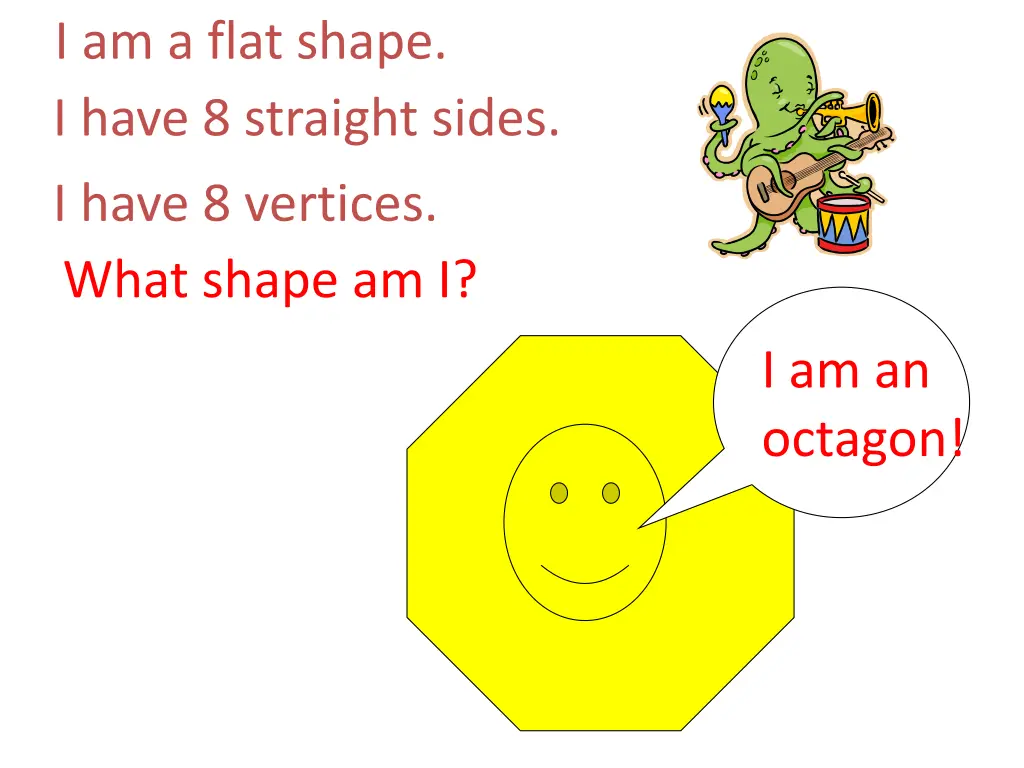 i am a flat shape i have 8 straight sides