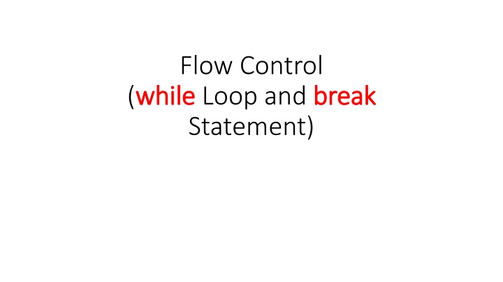 flow control while while loop and break statement