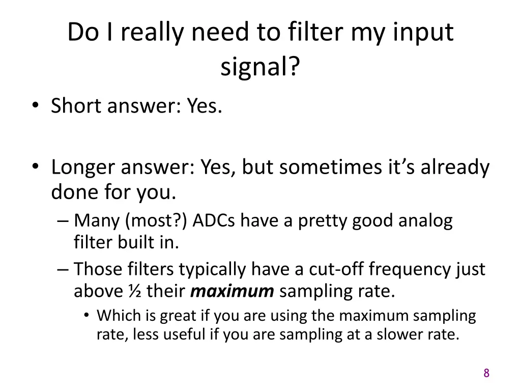 do i really need to filter my input signal short