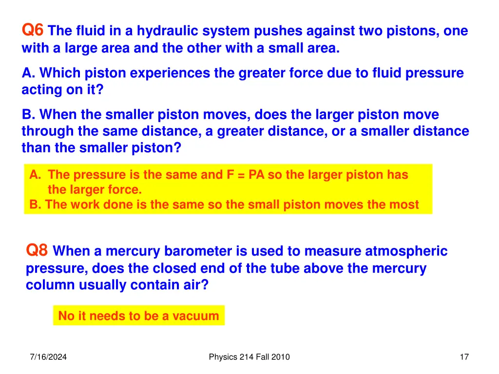 q6 the fluid in a hydraulic system pushes against