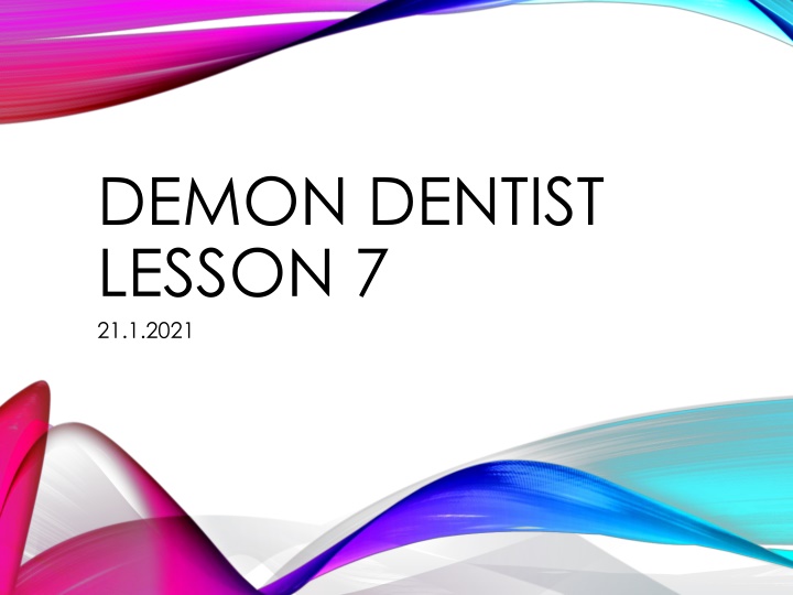 demon dentist lesson 7 21 1 2021