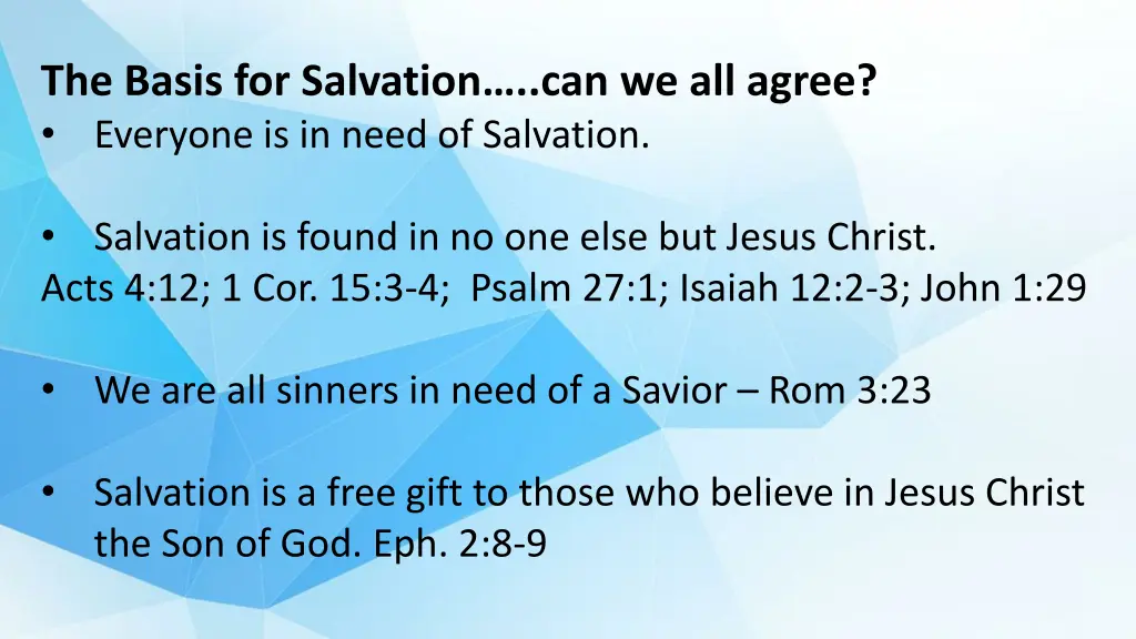 the basis for salvation can we all agree everyone