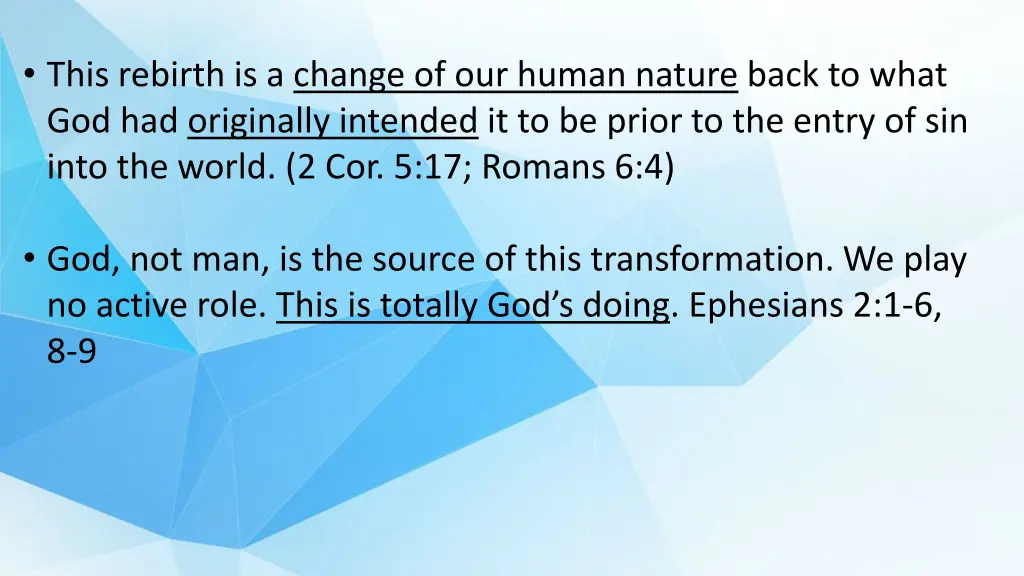 this rebirth is a change of our human nature back