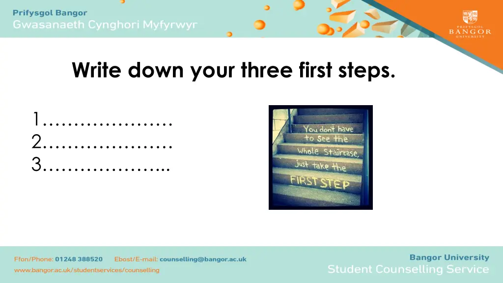 write down your three first steps