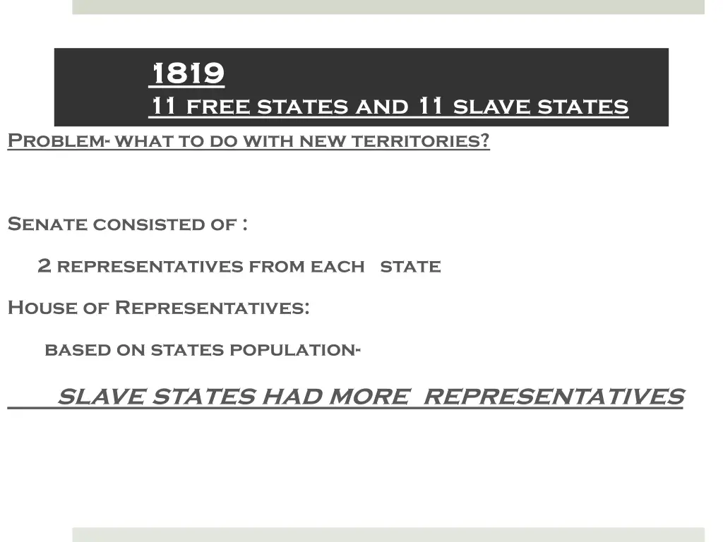 1819 1819 11 free states and 11 slave states