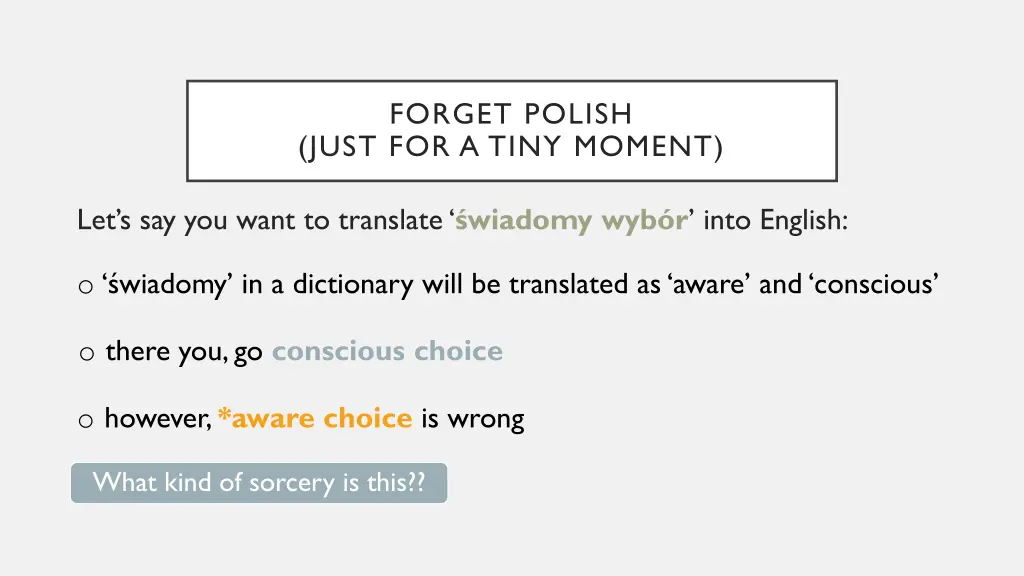 forget polish just for a tiny moment