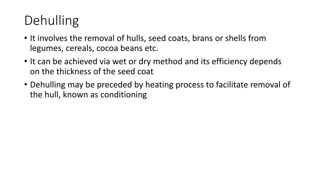 dehulling it involves the removal of hulls seed