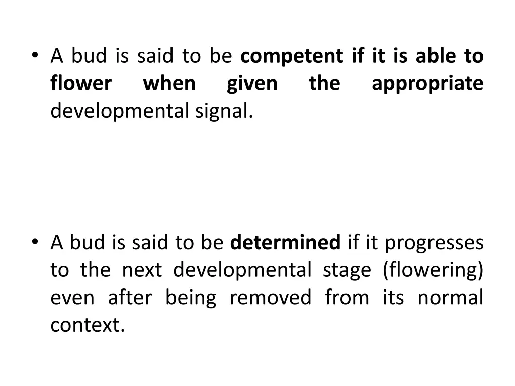 a bud is said to be competent if it is able