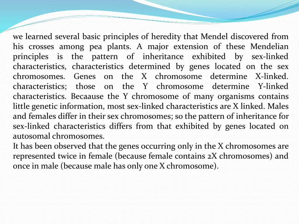 we learned several basic principles of heredity