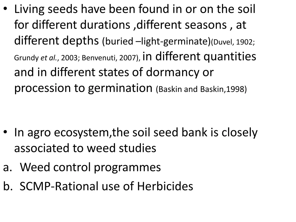 living seeds have been found in or on the soil