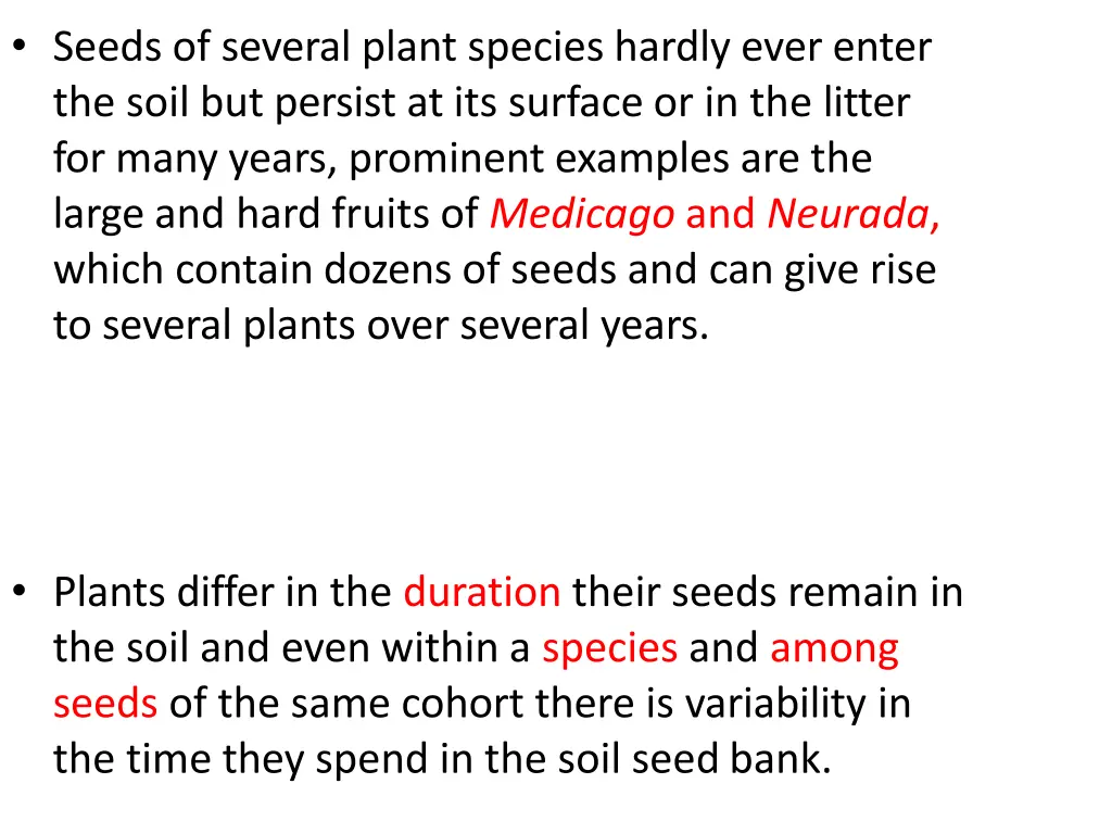 seeds of several plant species hardly ever enter