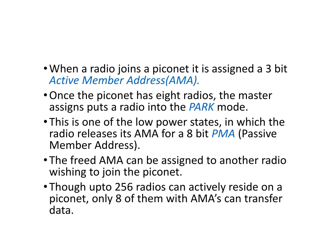 when a radio joins a piconet it is assigned