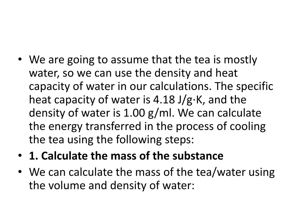 we are going to assume that the tea is mostly