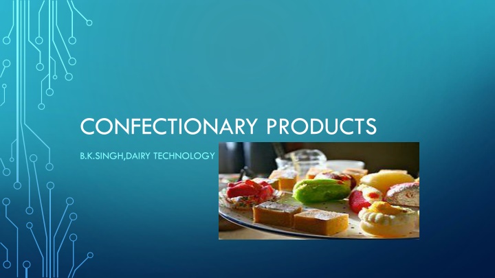 confectionary products