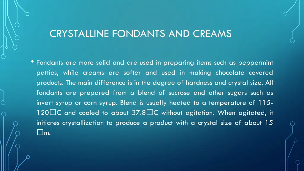 crystalline fondants and creams