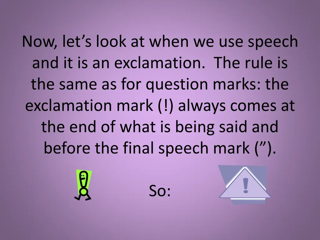 now let s look at when we use speech