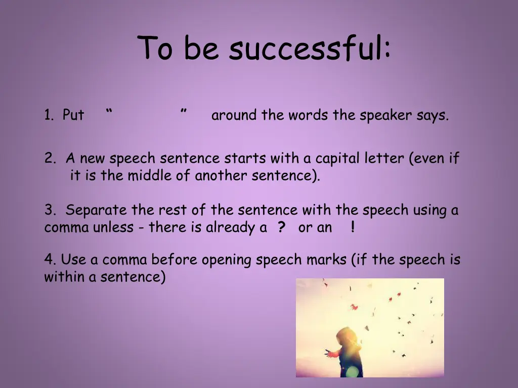 to be successful