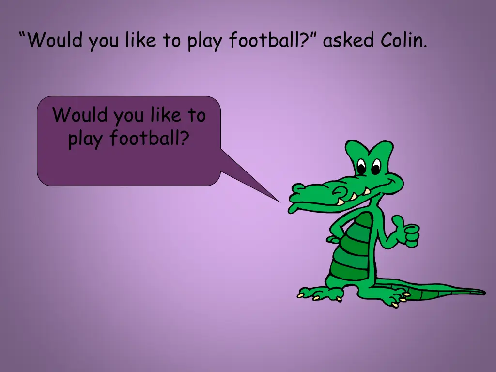 would you like to play football asked colin