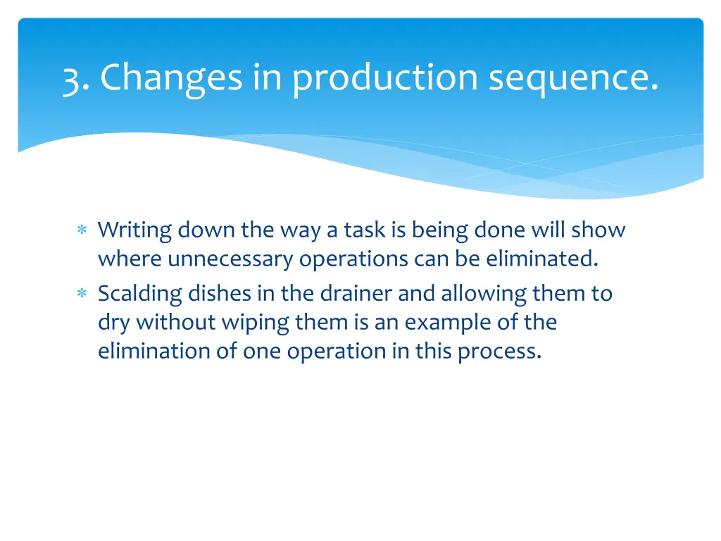 3 changes in production sequence