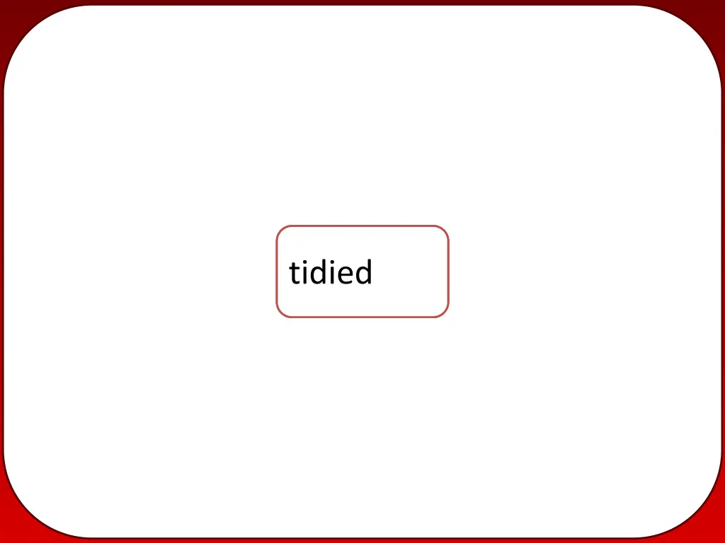 tidy tidi tidied