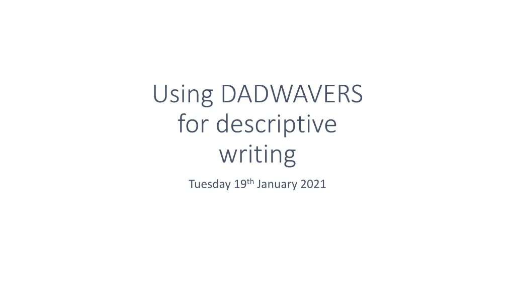 using dadwavers for descriptive writing