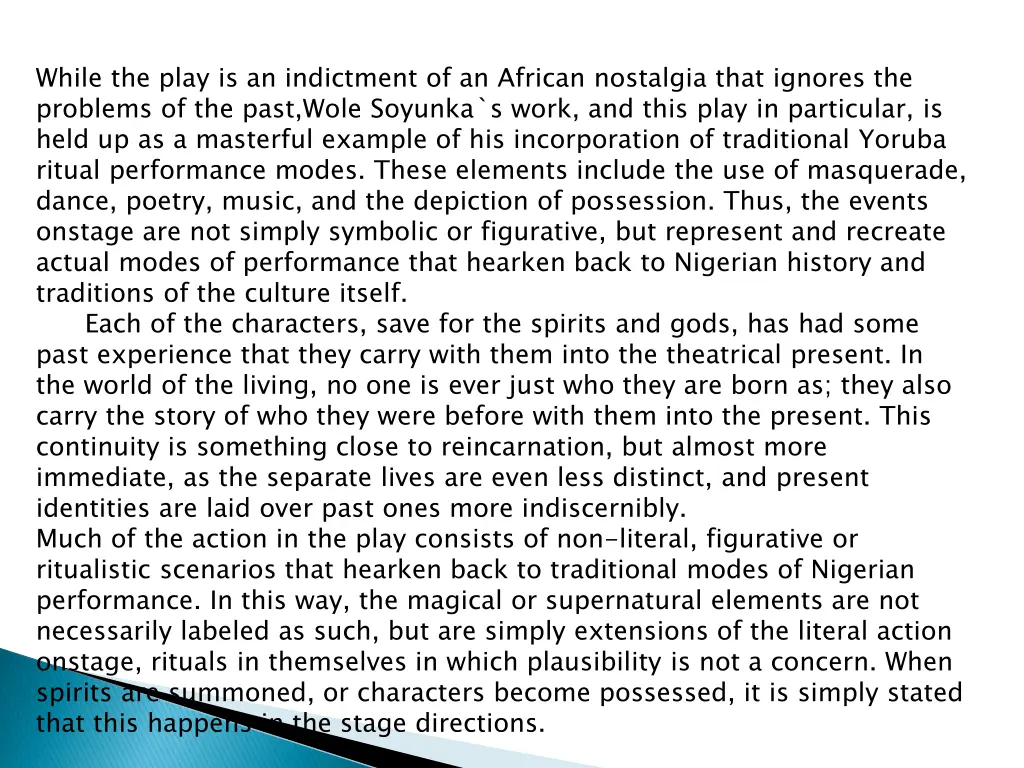 while the play is an indictment of an african