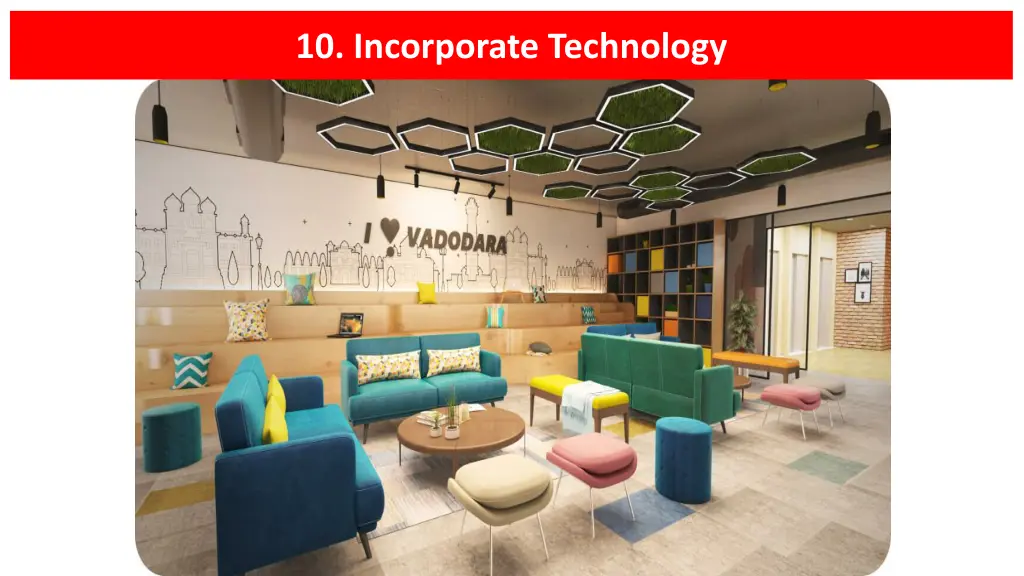 10 incorporate technology