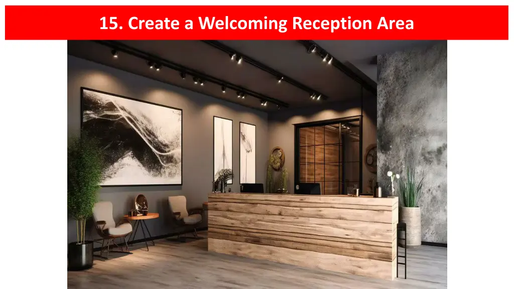 15 create a welcoming reception area