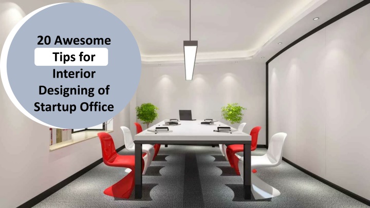 20 awesome tips for interior designing of startup