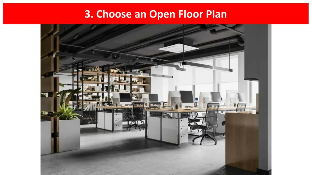 3 choose an open floor plan