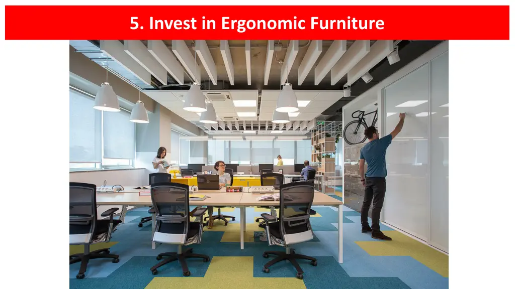 5 invest in ergonomic furniture