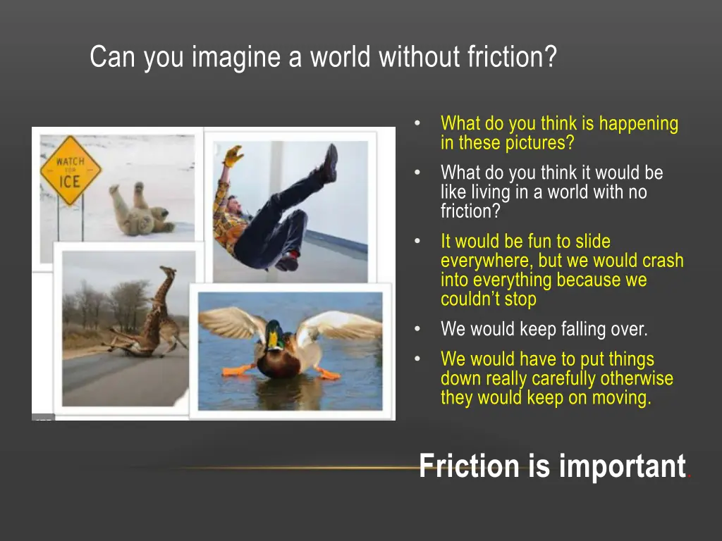 can you imagine a world without friction