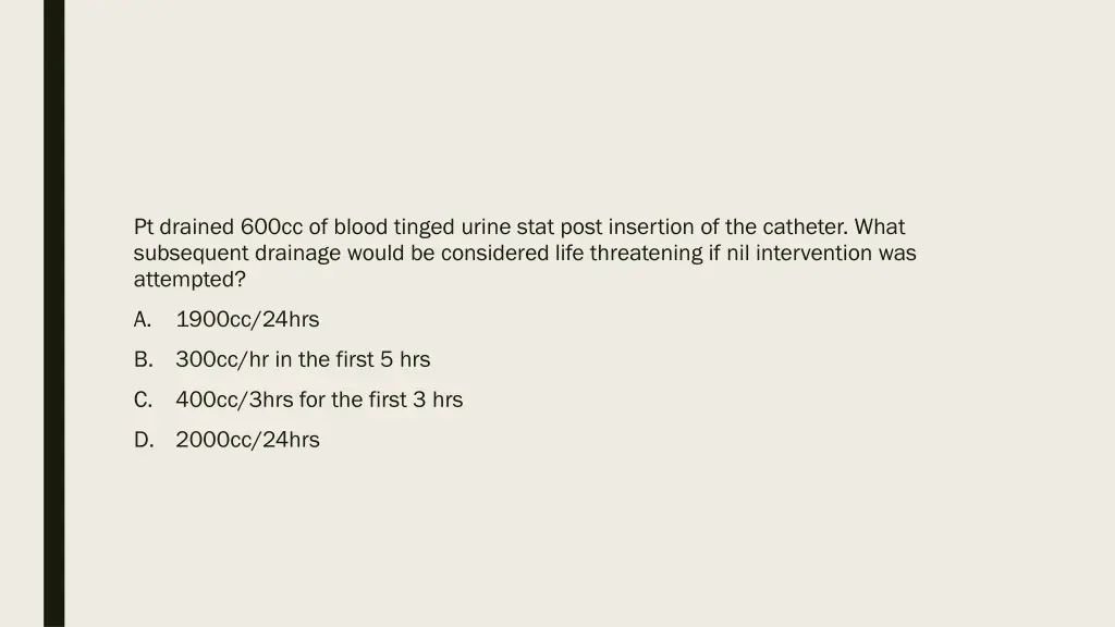 pt drained 600cc of blood tinged urine stat post