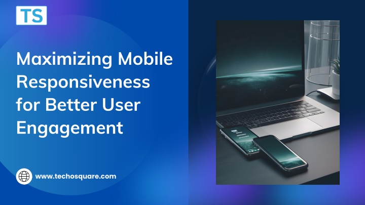 maximizing mobile responsiveness for better user