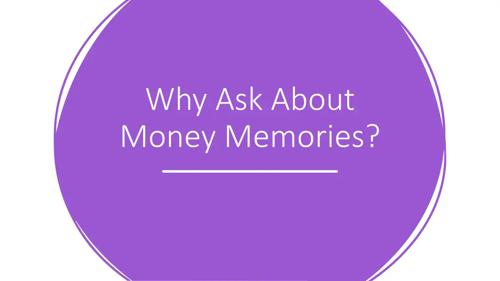 why ask about money memories