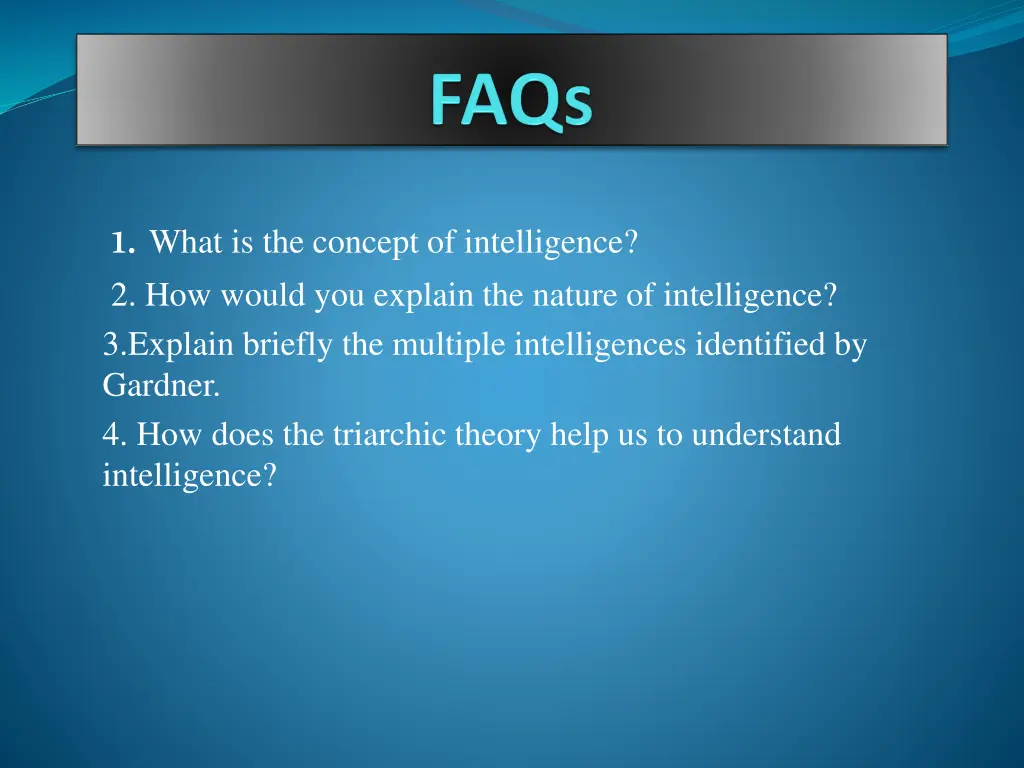 1 what is the concept of intelligence 2 how would