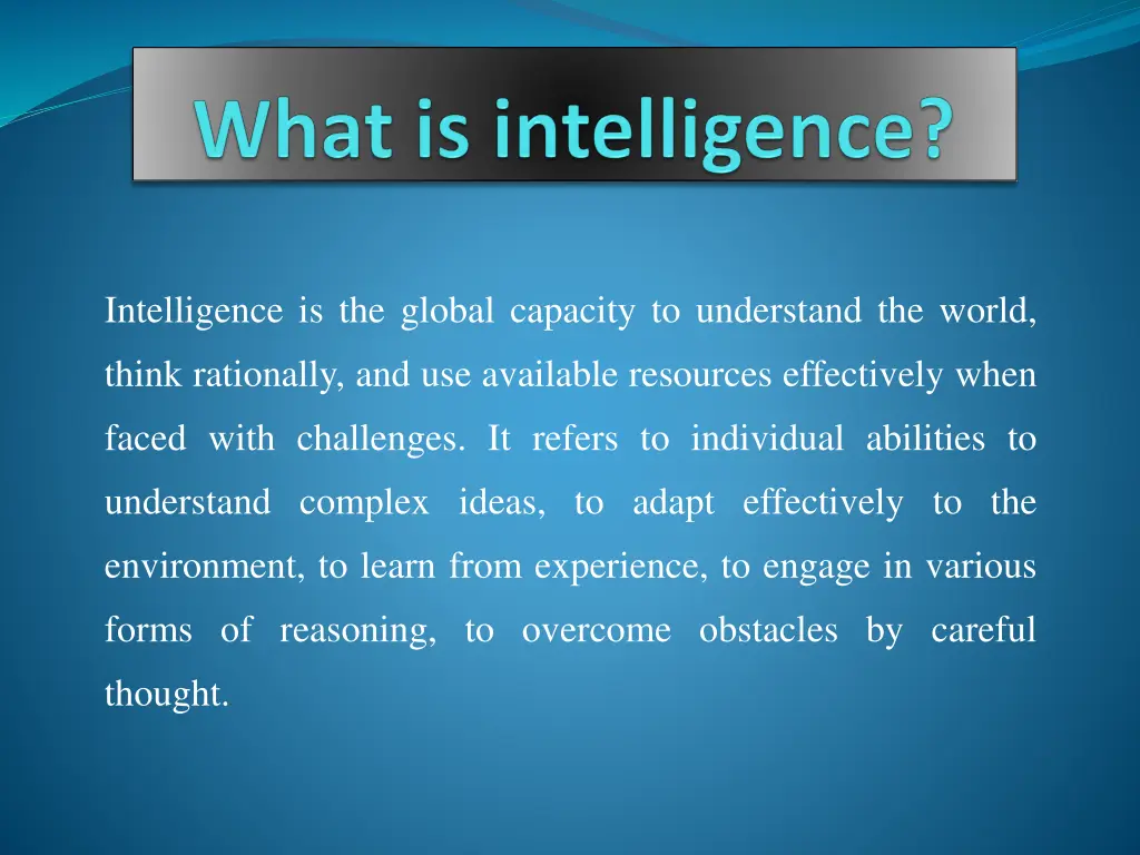 intelligence is the global capacity to understand