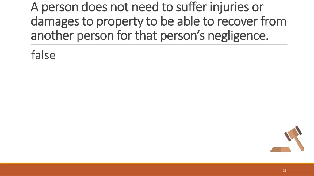 a person does not need to suffer injuries