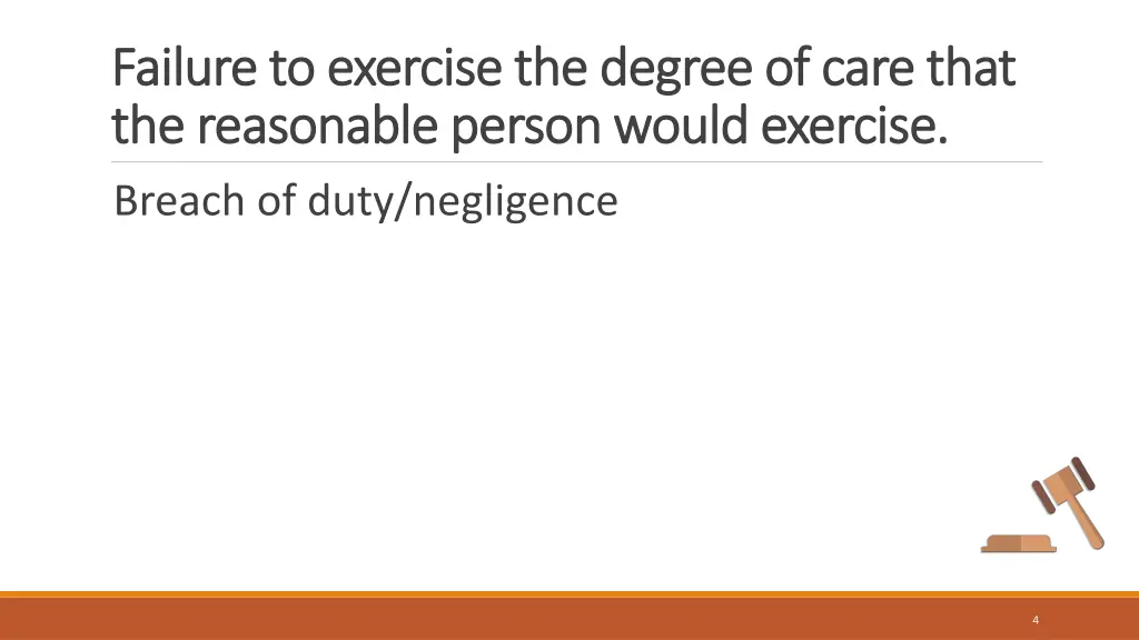 failure to exercise the degree of care that