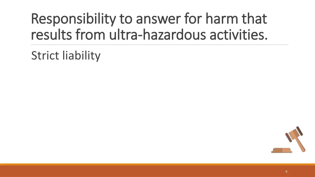 responsibility to answer for harm that