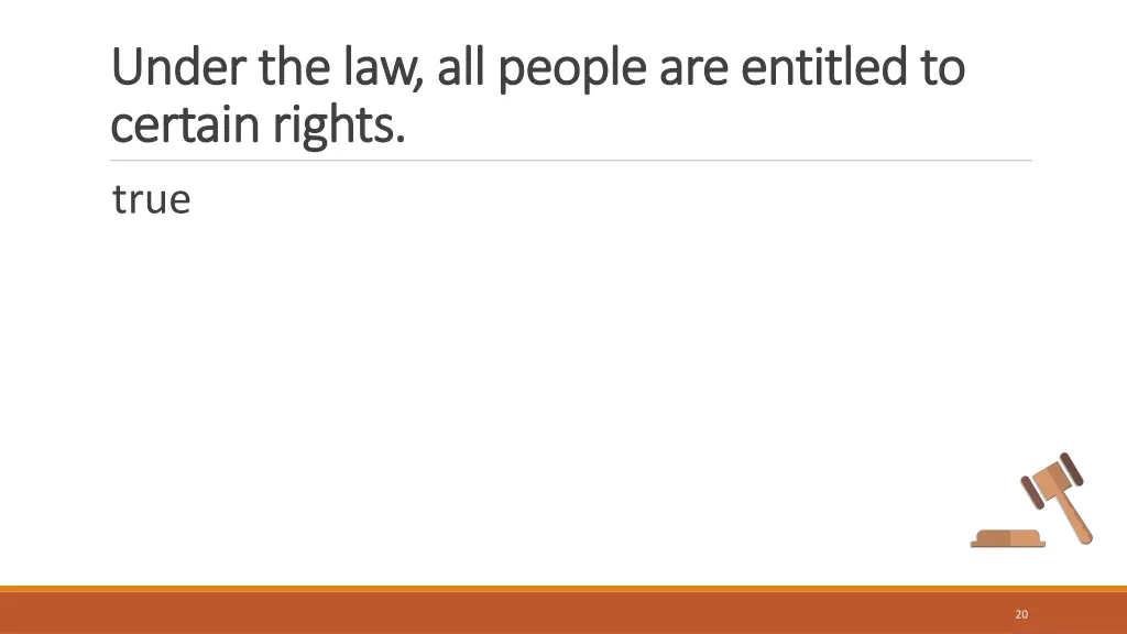 under the law all people are entitled to under